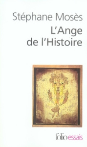 L'Ange de l'Histoire. Rosenzweig, Benjamin, Scholem, Edition revue et augmentée - Mosès Stéphane