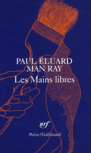 Les mains libres - Eluard Paul ; Ray Man