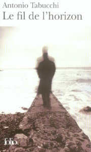 Le fil de l'horizon - Tabucchi Antonio ; Comment Bernard