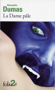 La Dame pâle. Texte extrait des Mille et Un fantômes précédé de La Femme au collier de velours - Dumas Alexandre