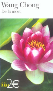 De la mort. Textes extraits de Discussions critiques - Wang Chong ; Zufferey Nicolas