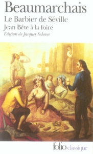 Le Barbier de Séville. Suivi de Jean Bête à la foire - Beaumarchais Pierre-Augustin Caron de ; Sherer Jac