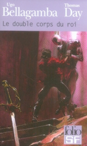 Le double corps du roi - Day Thomas ; Bellagamba Ugo