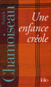 Une enfance créole : Coffret en 3 volumes : Tome 1, Antan d'enfance ; Tome 2, Chemin-d'école ; Tome - Chamoiseau Patrick