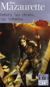 Dehors les chiens, les infidèles - Mazaurette Maïa