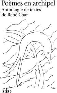 Poèmes en archipel. Anthologie de textes de René Char - Char René