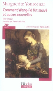 Comment Wang-Fô fut sauvé. Et autres nouvelles - Yourcenar Marguerite ; Fort Pierre-Louis ; Verlet
