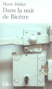Dans la nuit de Bicêtre - Didier Marie