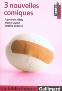 3 nouvelles comiques - Allais Alphonse ; Aymé Marcel ; Ionesco Eugène ; C