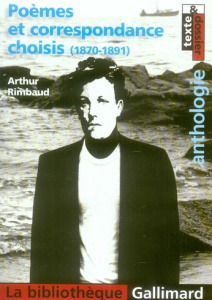 Poèmes et correspondaces choisis (1870-1891) - Rimbaud Arthur ; Rocheteau Olivier