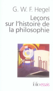 Leçons sur l'histoire de la philosophie. Introduction : Système et histoire de la philosophie - Hegel Georg Wilhelm Friedrich - Gibelin Jean