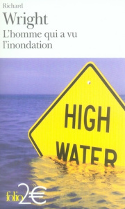 L'Homme qui a vu l'inondation. Suivi de Là-bas, près de la rivière - Wright Richard ; Bernard Jacqueline ; Magny Claude