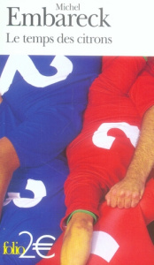 Le temps des citrons - Embareck Michel