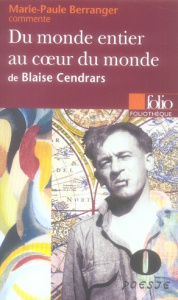 Du monde entier au coeur au monde de Blaise Cendrars - Berranger Marie-Paule