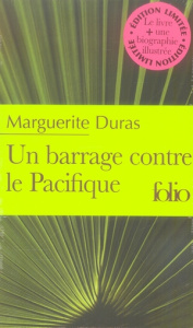 Un barrage contre le Pacifique. Edition limitée - Duras Marguerite