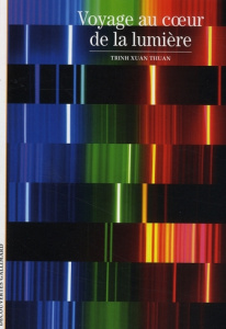 Voyage au coeur de la lumière - Trinh Xuan-Thuan