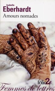 Amours nomades - Eberhardt Isabelle ; Reid Martine ; Delacour Marie