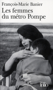 Les femmes du métro Pompe - Banier François-Marie