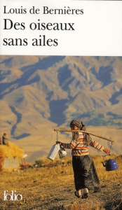 Des oiseaux sans ailes - Bernières Louis de ; Gonzalez-Batlle Fanchita