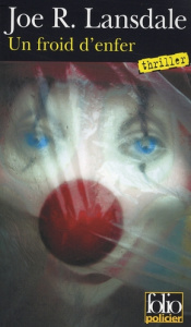 Un froid d'enfer - Lansdale Joe R. ; Blanc Bernard