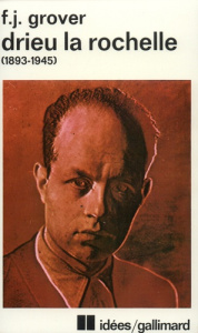 Drieu La Rochelle. 1893-1945, Vie, oeuvres, témoignages - Grover F-J