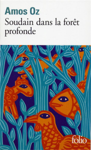 Soudain dans la forêt profonde - Oz Amos ; Cohen Sylvie