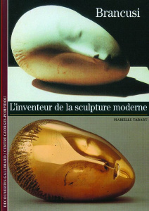 Brancusi. L'inventeur de la sculpture moderne - Tabart Marielle