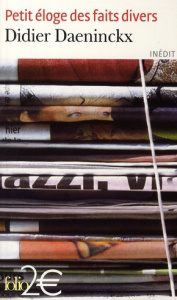 Petit éloge des faits divers - Daeninckx Didier