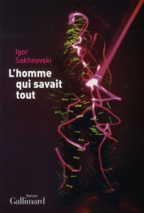 L'homme qui savait tout - Sakhnovski Igor ; Patte Véronique