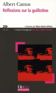 Réflexions sur la guillotine - Camus Albert ; Arfeux Marc-Henri ; Hubert-Rodier C
