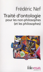 Traité d'ontologie à l'usage des non-philosophes (et des philosophes) - Nef Frédéric