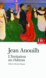 L'Invitation au château - Anouilh Jean ; Beugnot Bernard