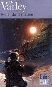 Gens de la Lune - Varley John ; Bonnefoy Jean