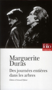 Des journées entières dans les arbres - Duras Marguerite ; Rykner Arnaud