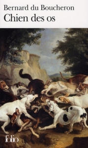 Chien des os - Du Boucheron Bernard