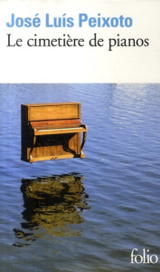 Le cimetière de pianos - Peixoto José Luís ; Rosso François