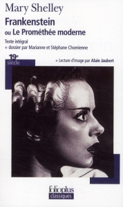 Frankenstein. Ou Le Prométhée moderne - Shelley Mary ; Chomienne Stéphane ; Chomienne Mari