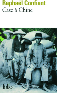 Case à Chine - Confiant Raphaël