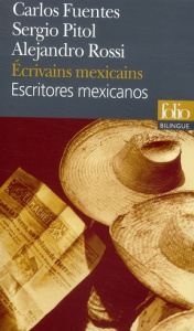 Ecrivains mexicains. Edition bilingue français-espagnol - Fuentes Carlos ; Pitol Sergio ; Rossi Alejandro