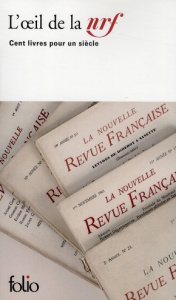 L'oeil de la NRF. Cent livres pour un siècle - Chevaillier Louis ; Abirached Robert ; Aeply Janin