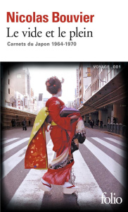 Le vide et le plein. Carnets du Japon 1964-1970 - Bouvier Nicolas ; Leroy Grégory