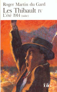Les Thibault Tome 4 : L'été 1914 (suite) - Martin du Gard Roger