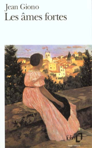 Les Âmes fortes - Giono Jean
