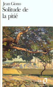 Solitude de la pitié. [nouvelles - Giono Jean