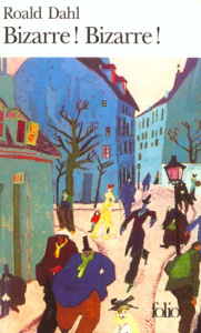 Bizarre ! Bizarre ! - Dahl Roald ; Gaspar Elisabeth ; Barberis Hilda