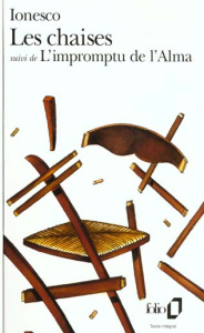 LES CHAISES. Farce tragique suivi de L'impromptu de l'Alma ou Le caméléon du berger - Ionesco Eugène
