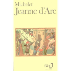 Jeanne d'Arc. Et autres textes - Michelet Jules