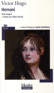 Hernani - Hugo Victor ; Decroix Olivier ; Barthélémy Sophie