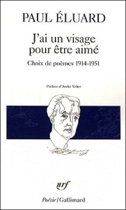 J'ai un visage pour être aimé. Choix de poèmes 1914-1951 - Eluard Paul ; Velter André