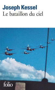 Le bataillon du ciel - Kessel Joseph